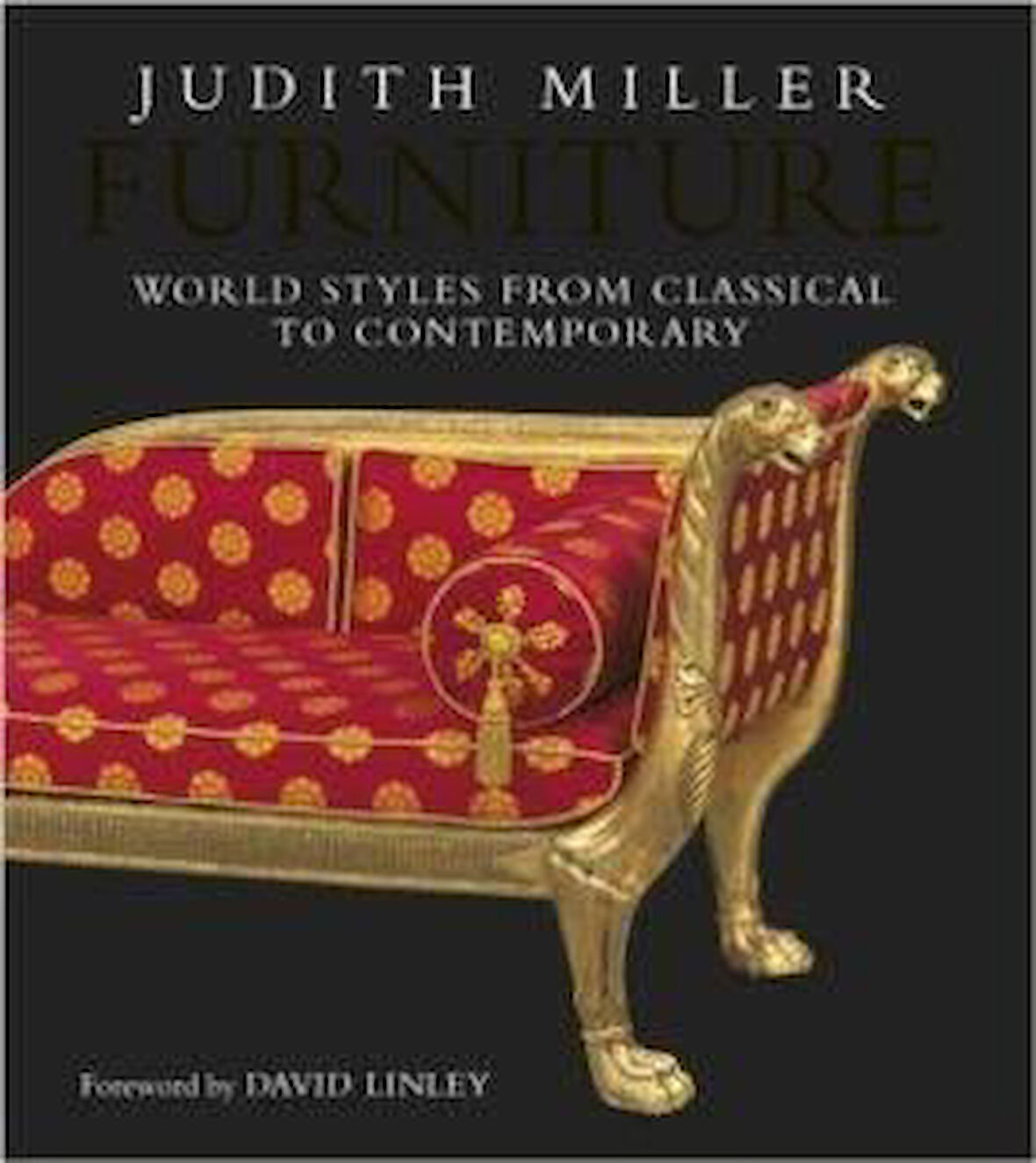 Furnitures: World Styles from Classical to Contemporary - Judith Miller