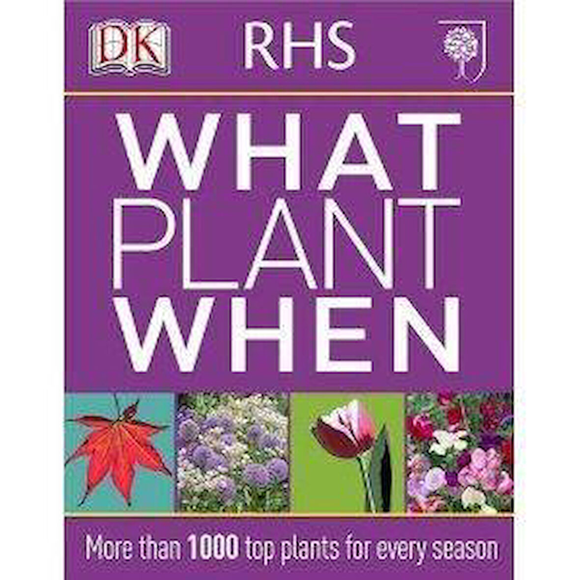 RHS What Plant When - DK