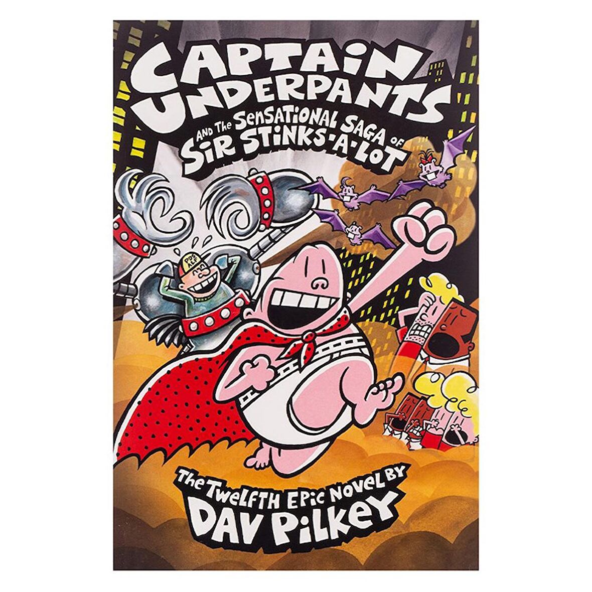 Captain Underpants and the Sensational Saga of Sir Stinks a Lot