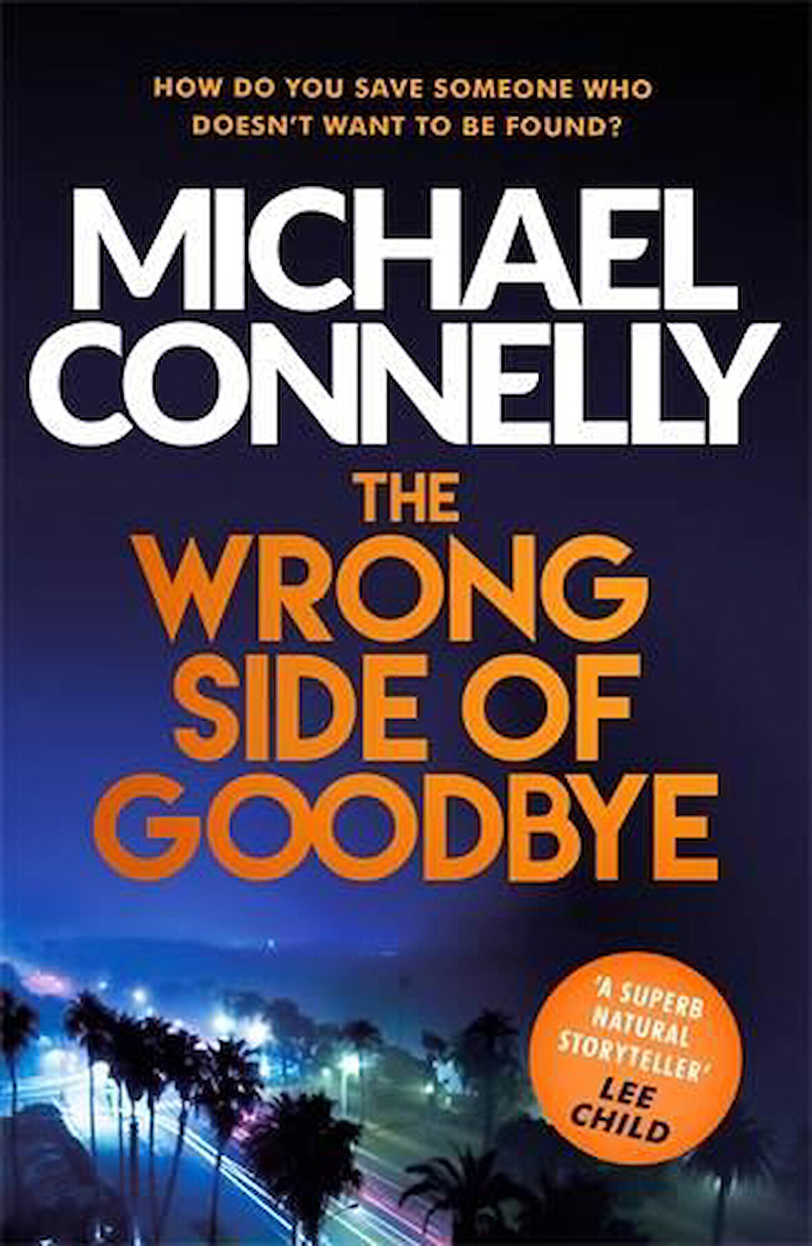 The Wrong Side Of Goodby (Harry Bosch 19) - Michael Connelly