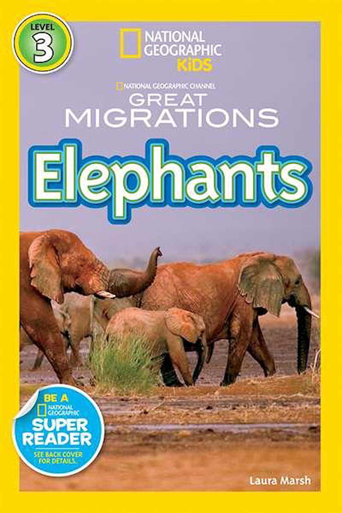 National Geographic Readers: Great Migrations Elephants - Laura Marsh