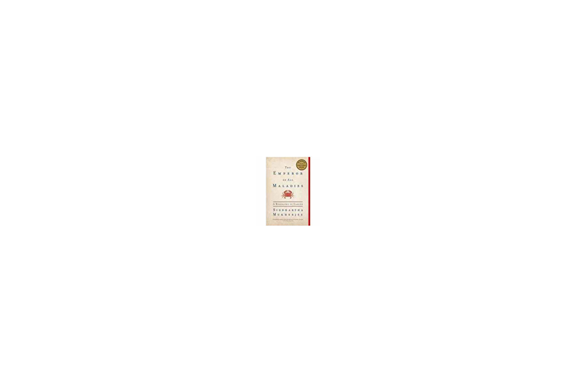 Emperor of all Maladies: A Biography - Siddhartha Mukherjee