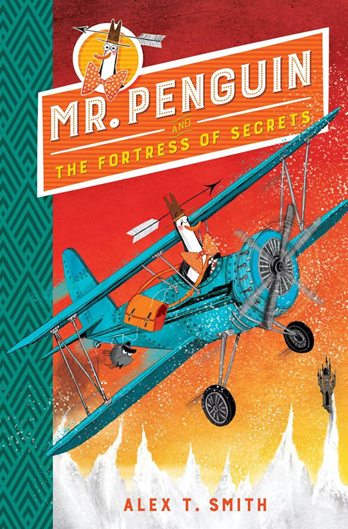 Mr. Penguin and the Fortress of Secrets - Mr Penguin - Alex T. Smith