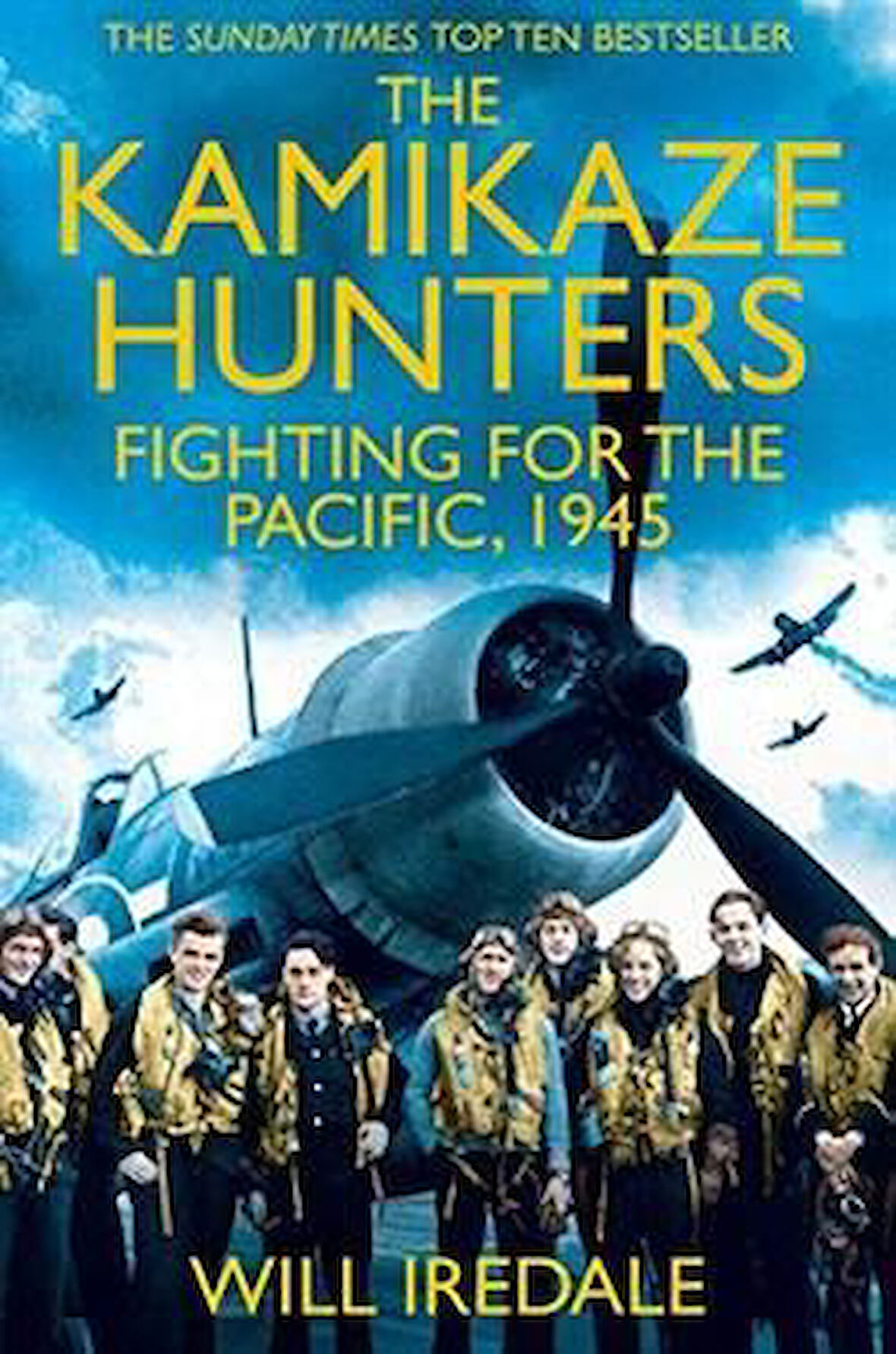 The Kamikaze Hunters: The Men Who Fought for the Pasific, 1945 - Will Iredale