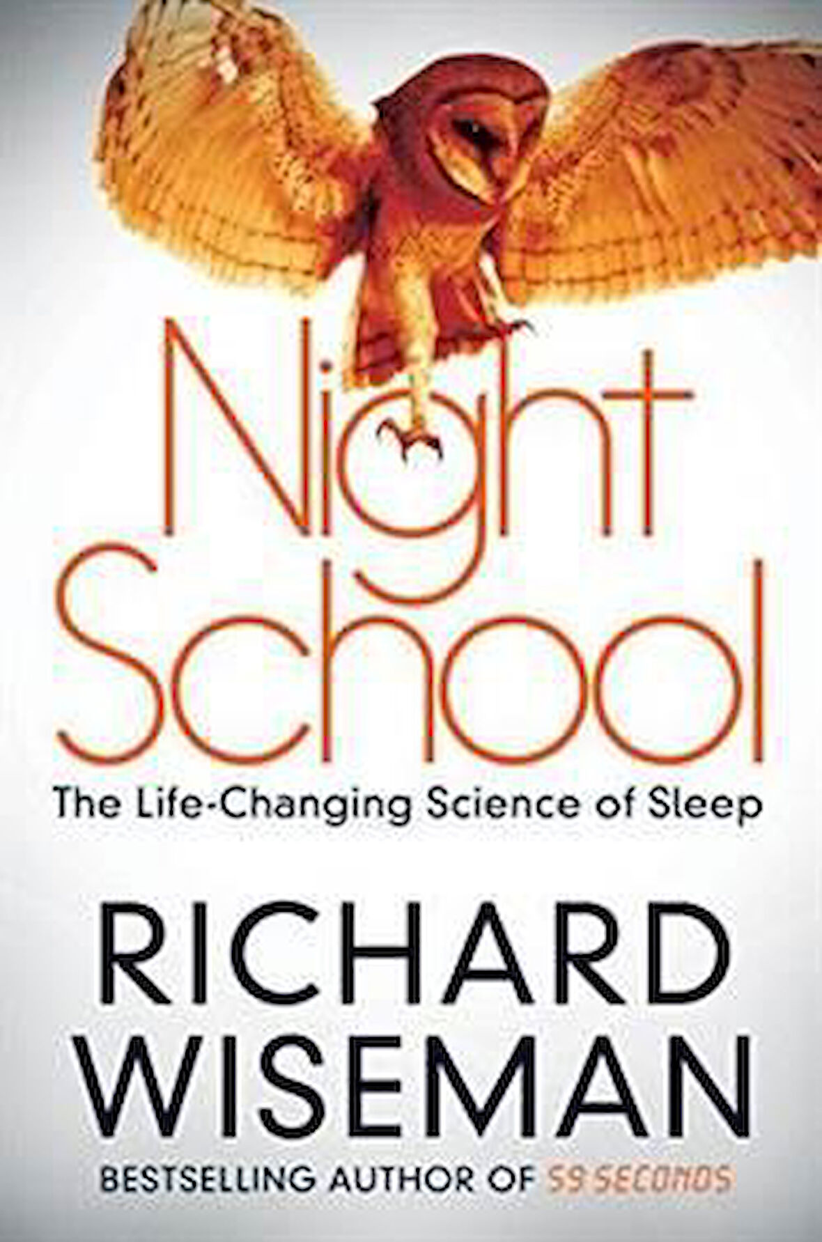 Night School: The Life-Changing Science Of Sleep - Richard Wiseman