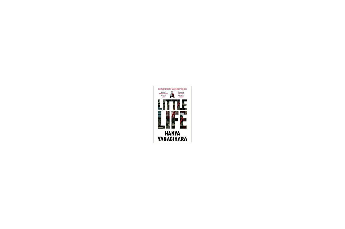 A Little Life - Hanya Yanagihara