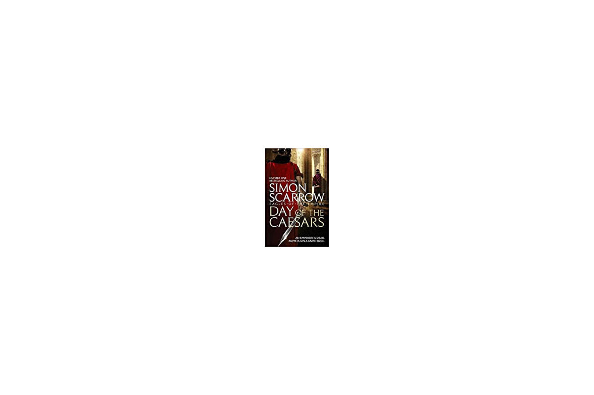 The Day Of The Caesars (Eagles Of The Empire 16) - Simon Scarrow