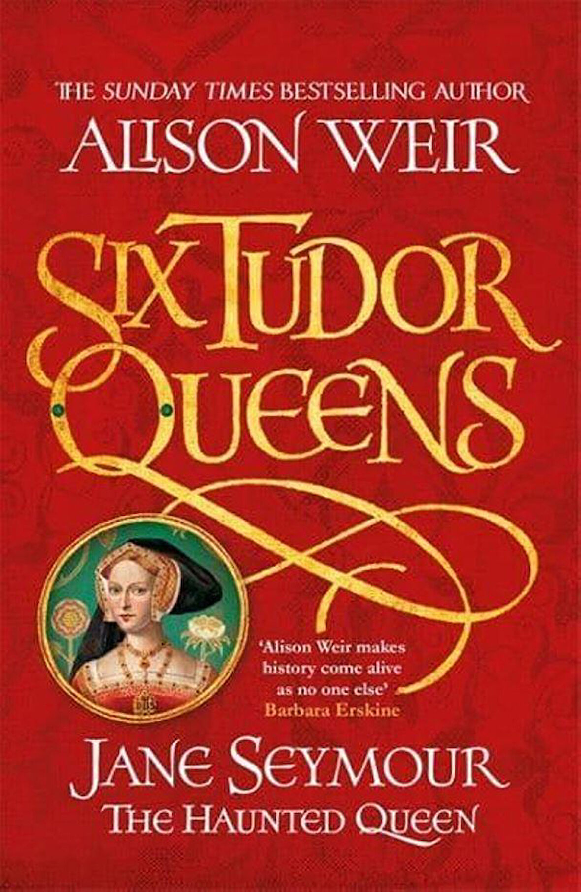 Jane Seymour The Haunted Queen - The Six Tudor Queens Series - Alison Weir