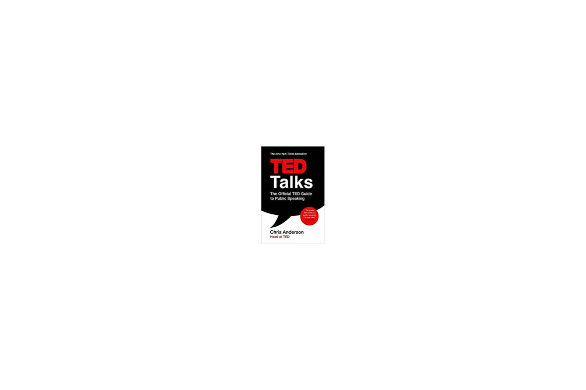 TED Talks: The Official Ted Guide To Public Speaking - Chris Anderson