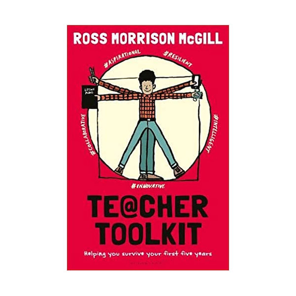 Teacher Toolkit Helping You Survive Your First Five Years Bloomsbury