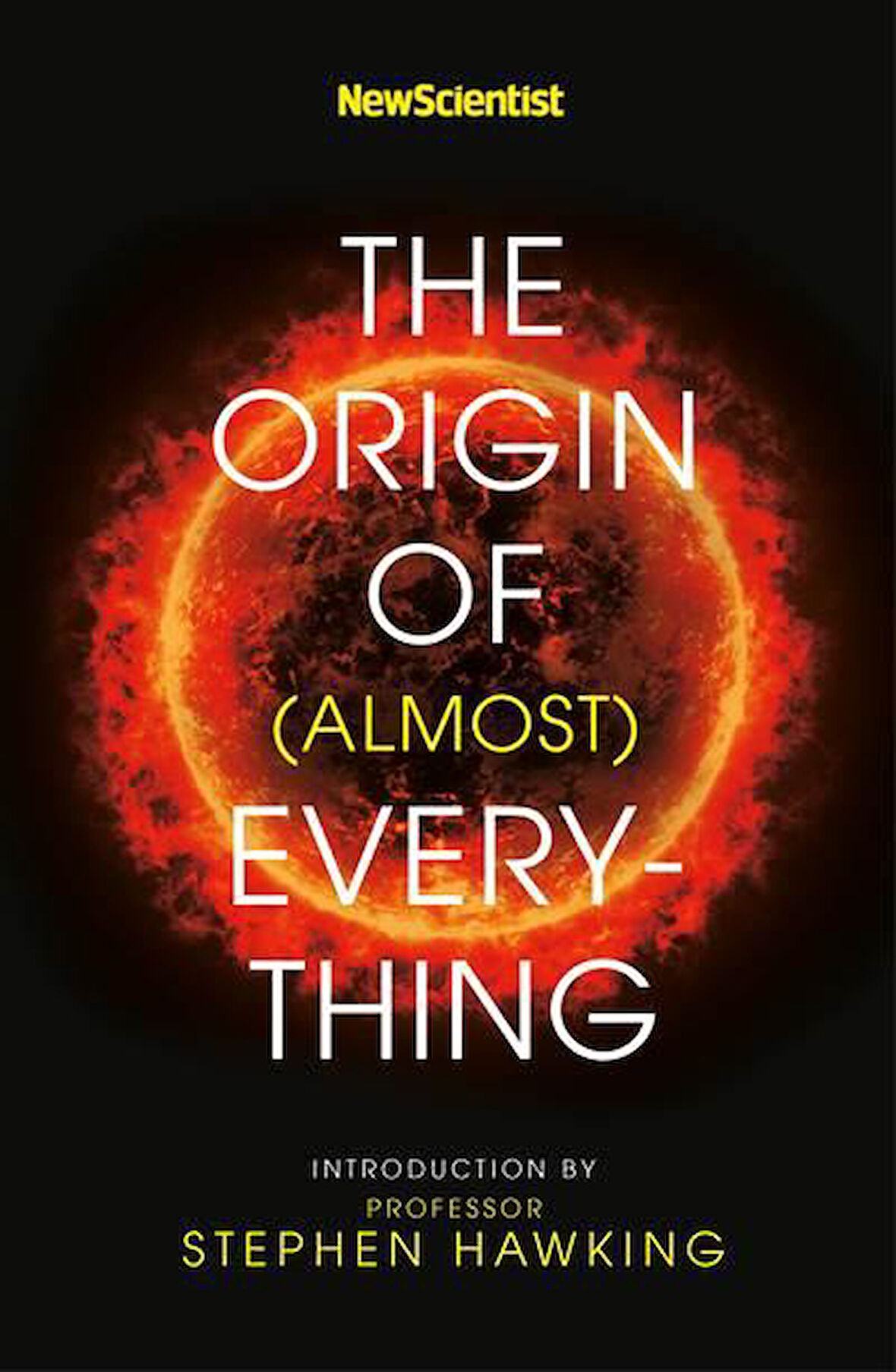 New Scientist: The Origin of (almost) Everything - New Scientist