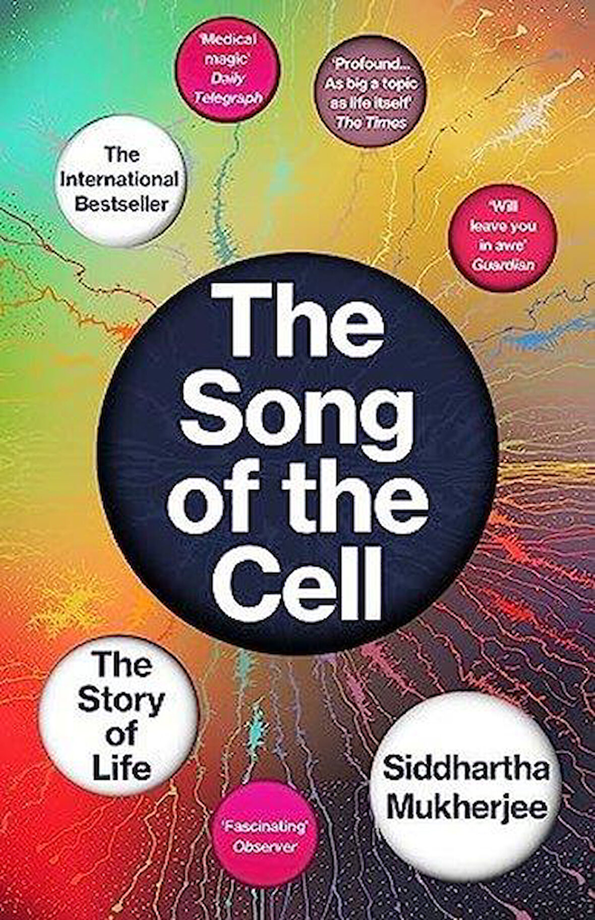 The Song Of The Cell: The Story Of Life - Siddhartha Mukherjee