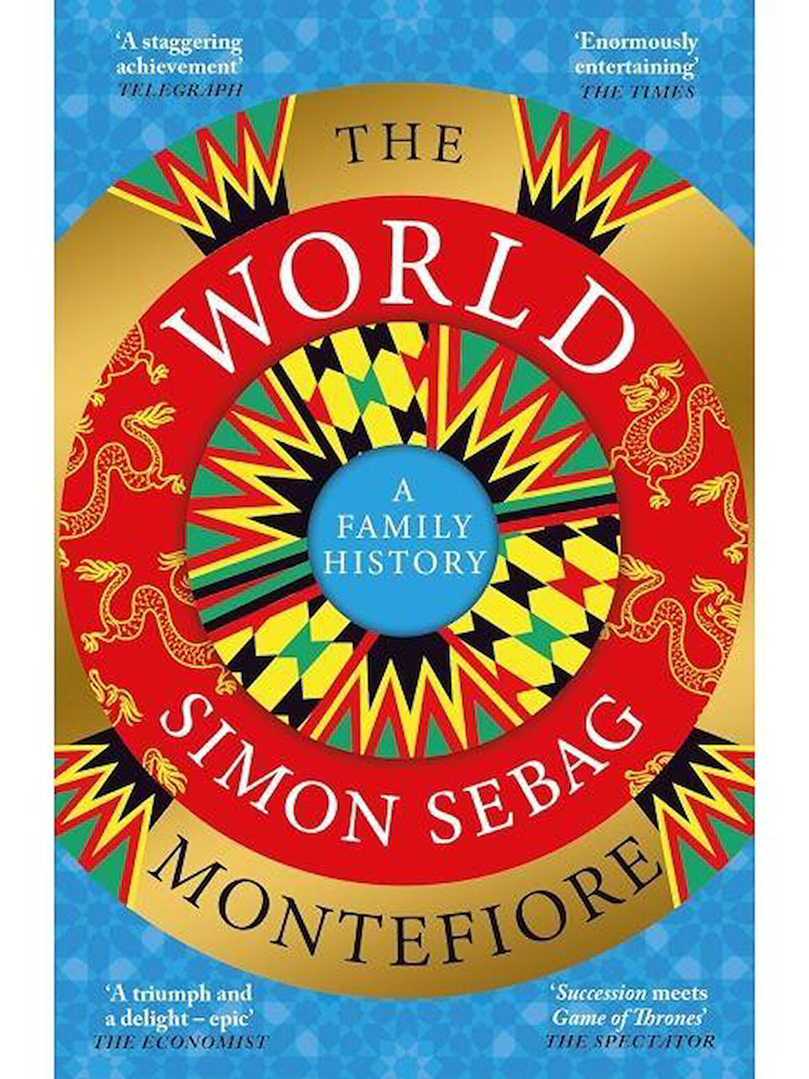 The World A Family History - Simon Sebag Montefiore