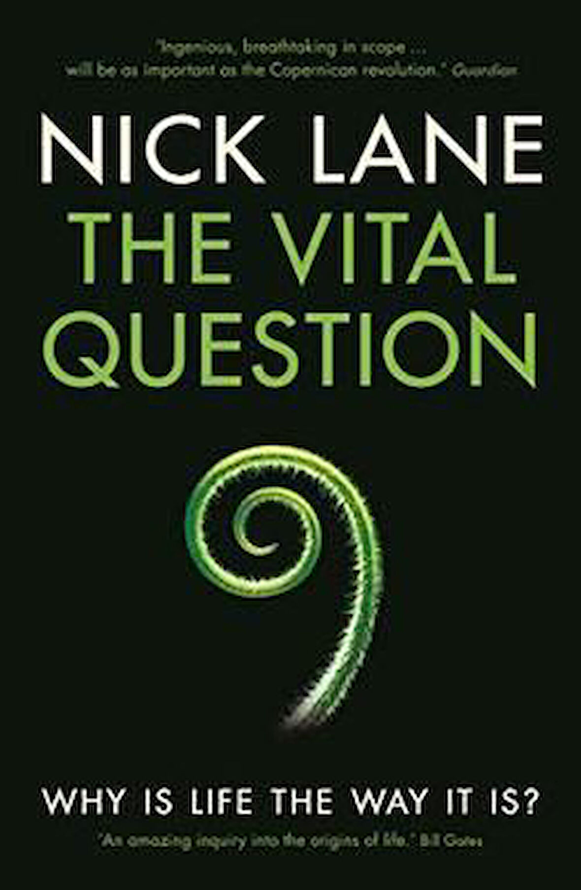 The Vital Question: Why Is Life The Way It Is? - Nick Lane