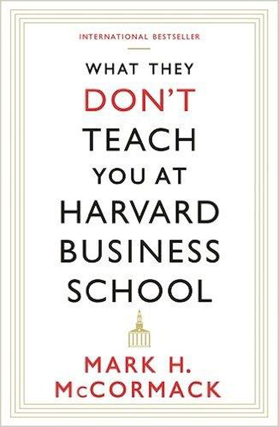 What They Don't Teach You at Harvard Business School - Mark H. McCormack