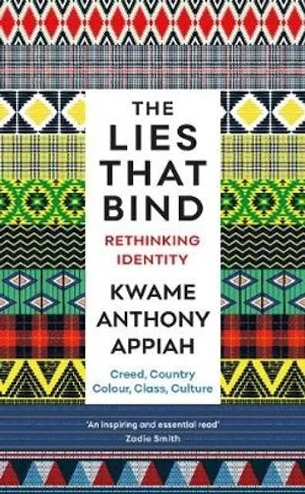 The Lies That Bind: Rethinking Identity - Kwame Anthony Appiah
