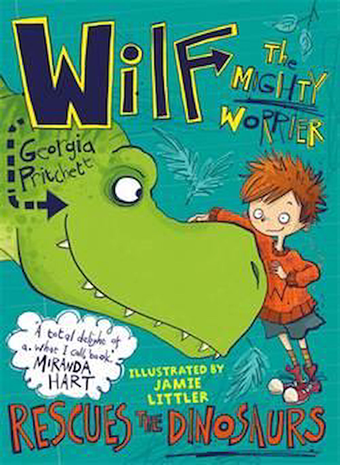 Wilf The Mighty Warrior Rescues The Dinosaurs - Georgia Pritchett