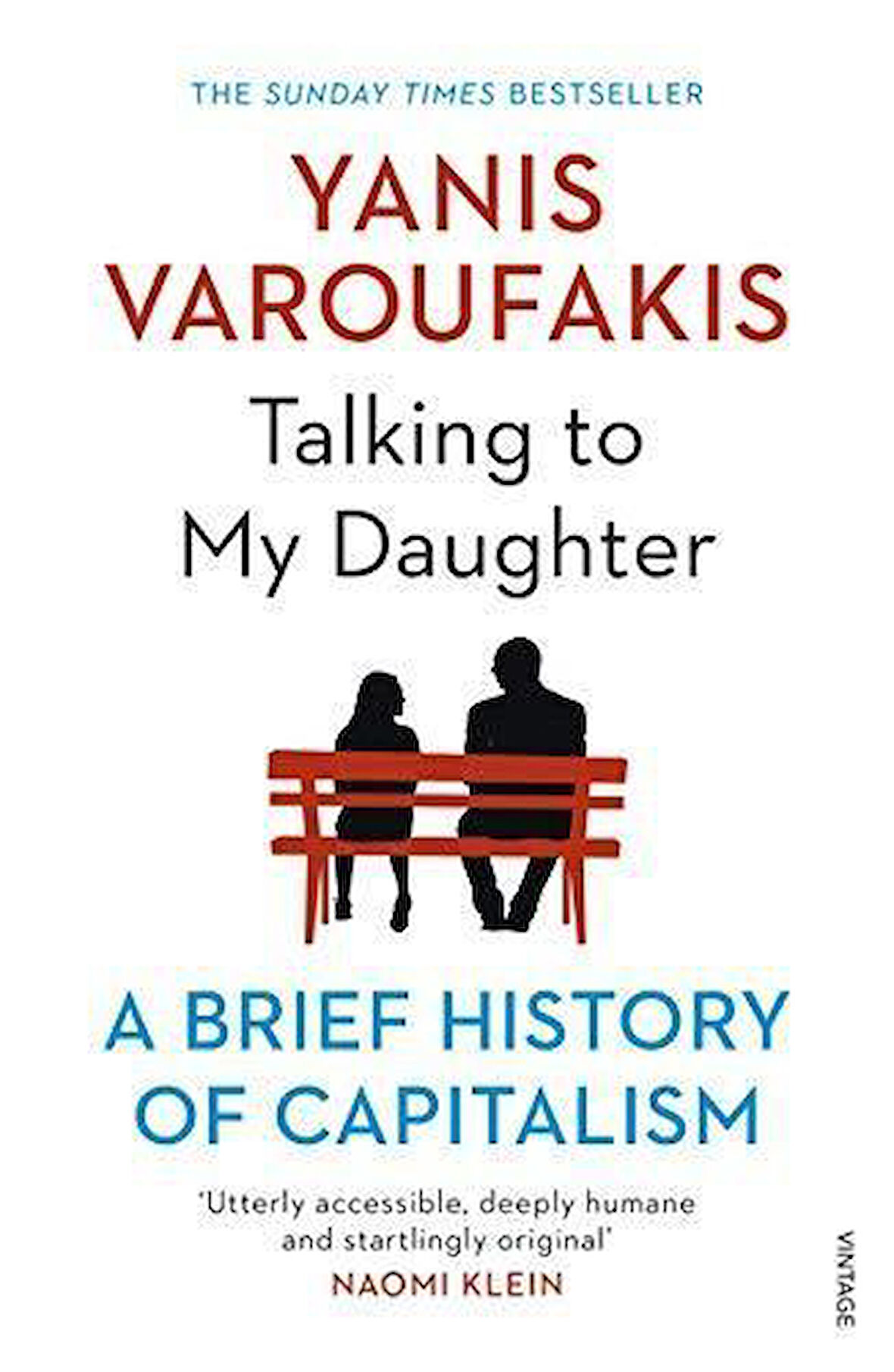 Talking To My Daughter: A Brief History Of Capitalism - Yanis Varoufakis