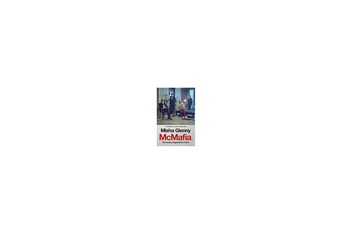 Mcmafia: Seriously Organized Crime - Misha Glenny