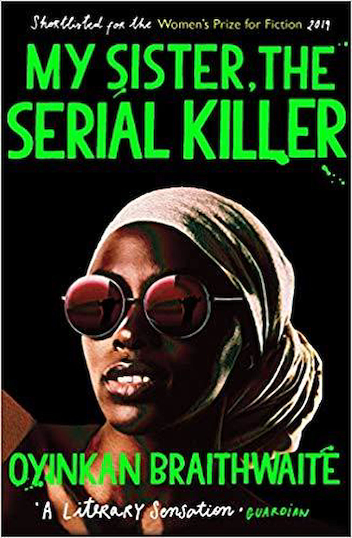 My Sister, The Serial Killer - Oyinkan Braithwaite