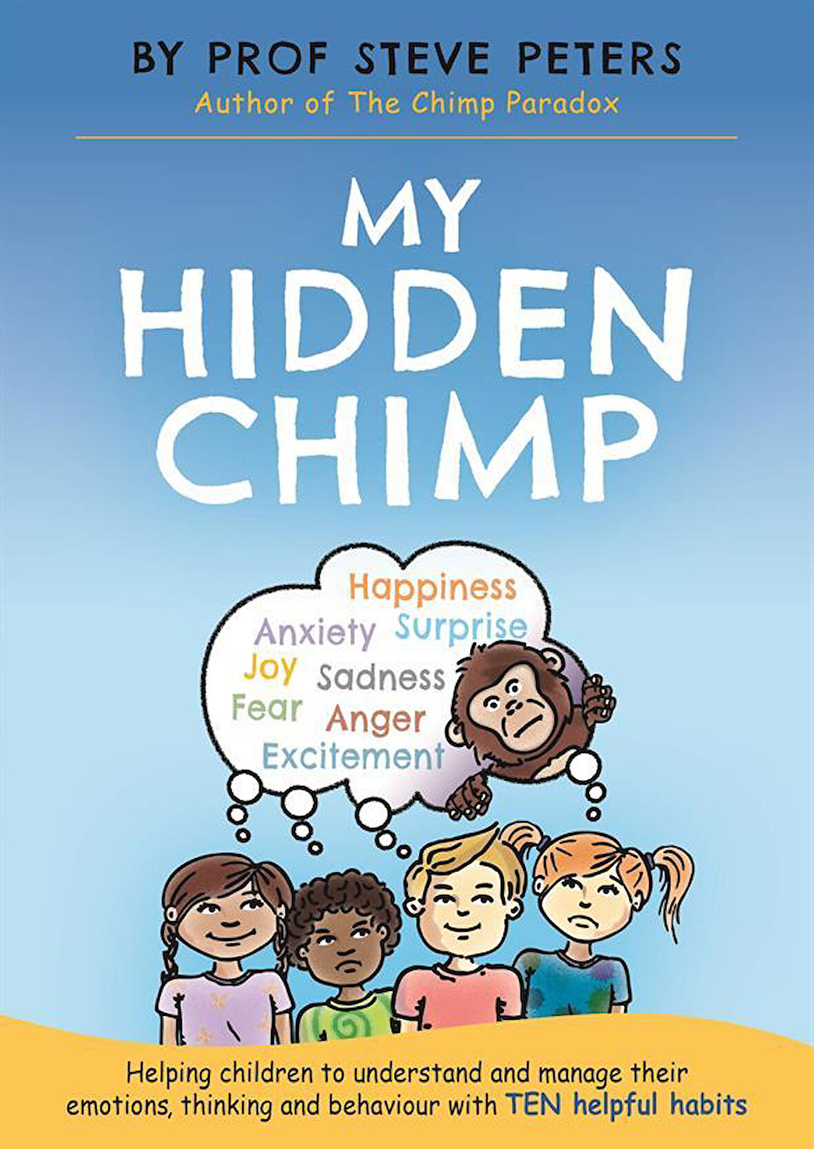My Hidden Chimp Helping Children to Understand and Manage Their Emotions, Thinking and Behaviour With Ten Helpful Habits - Jeff Battista