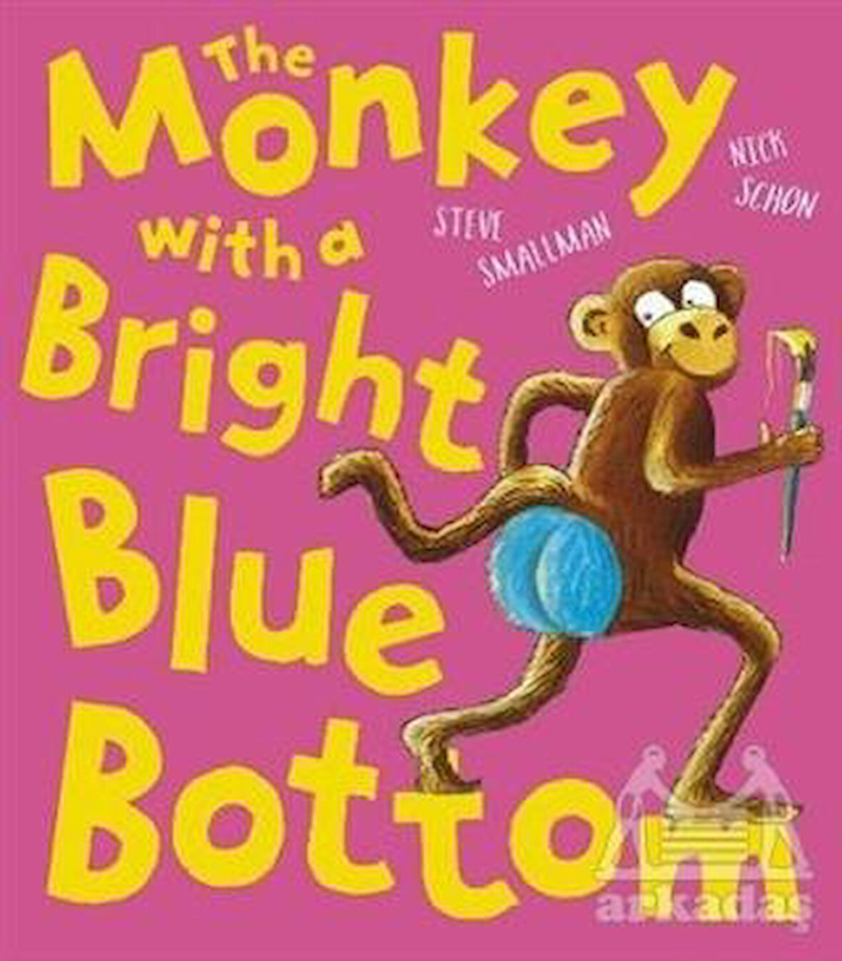 The Monkey With A Bright Blue Bottom - Steve Smallman