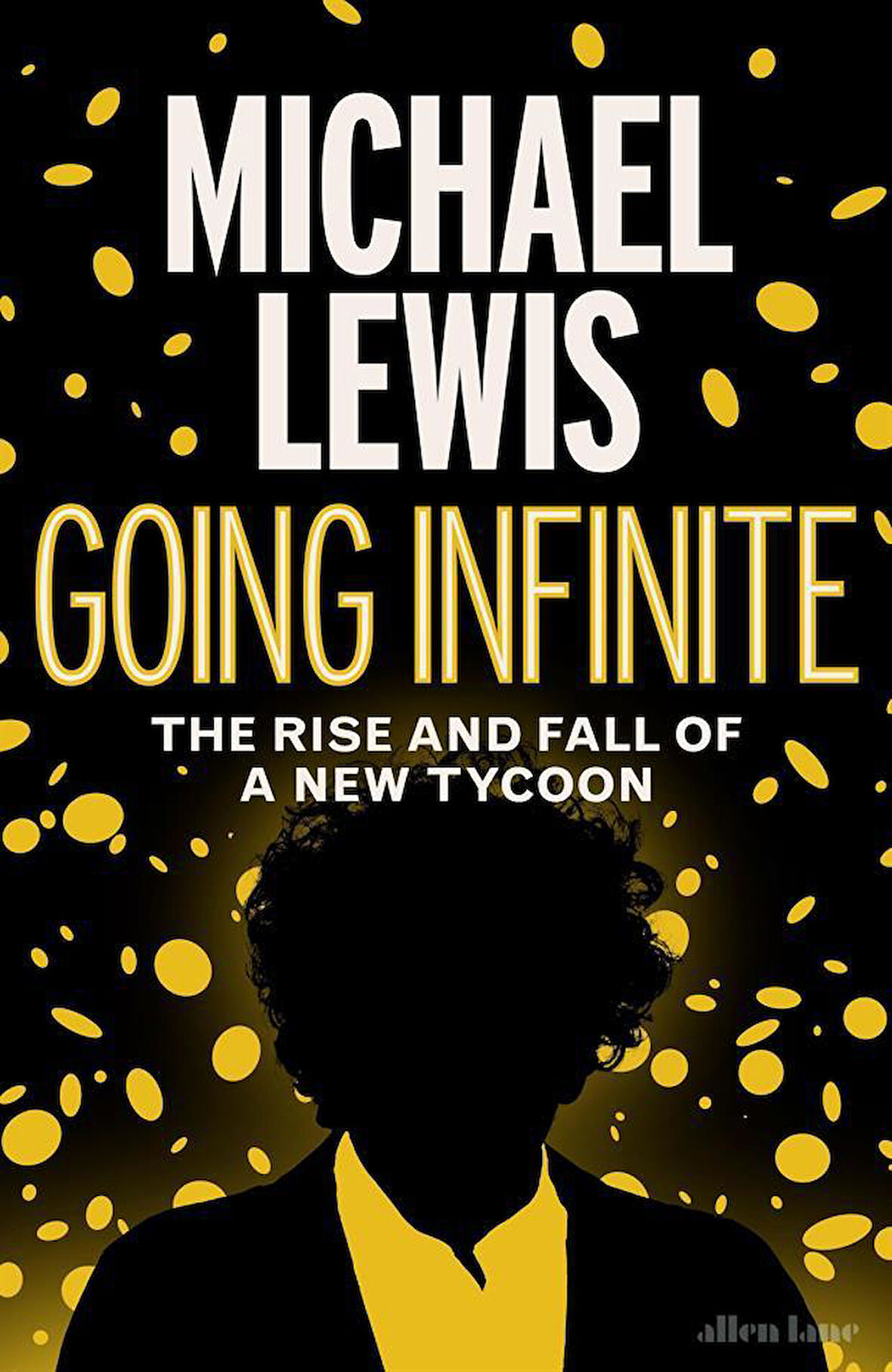 Going Infinite The Rise and Fall of a New Tycoon - Michael Lewis