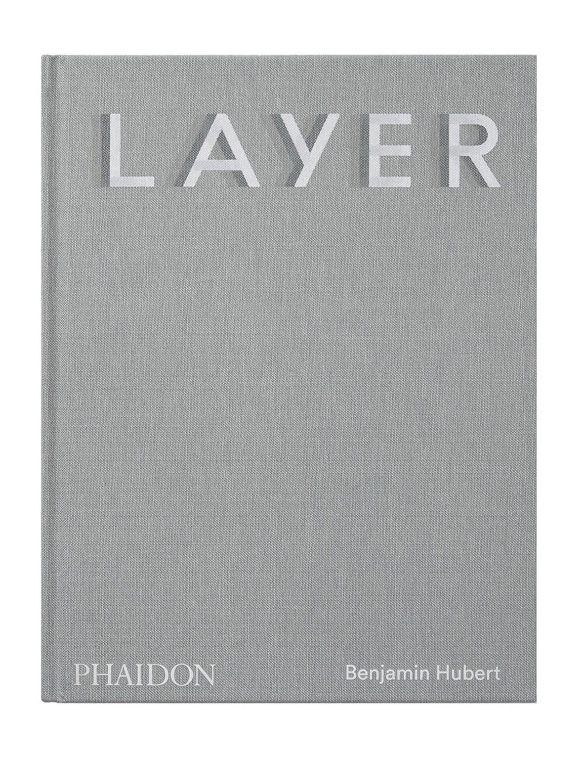 Phaidon Layer, Benjamin Hubert Benjamin Hubert And Max Fraser 9781838660710