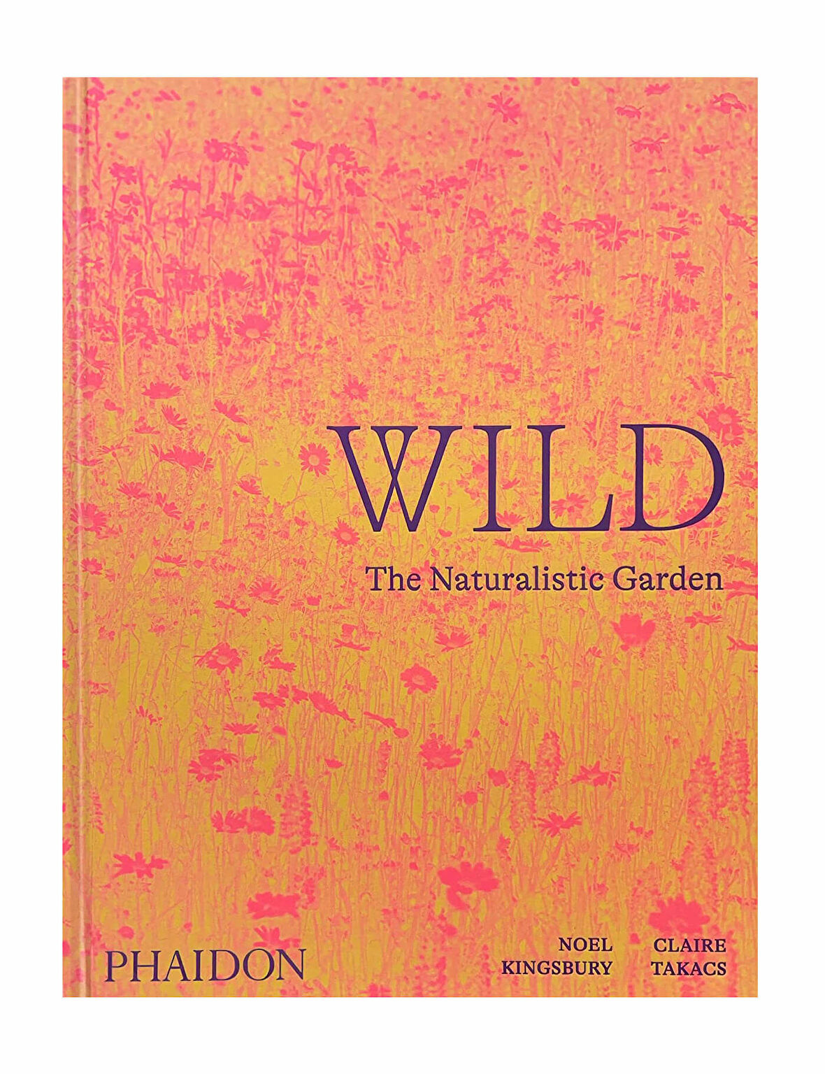 Phaidon Wild The Naturalistic Garden 9781838661052