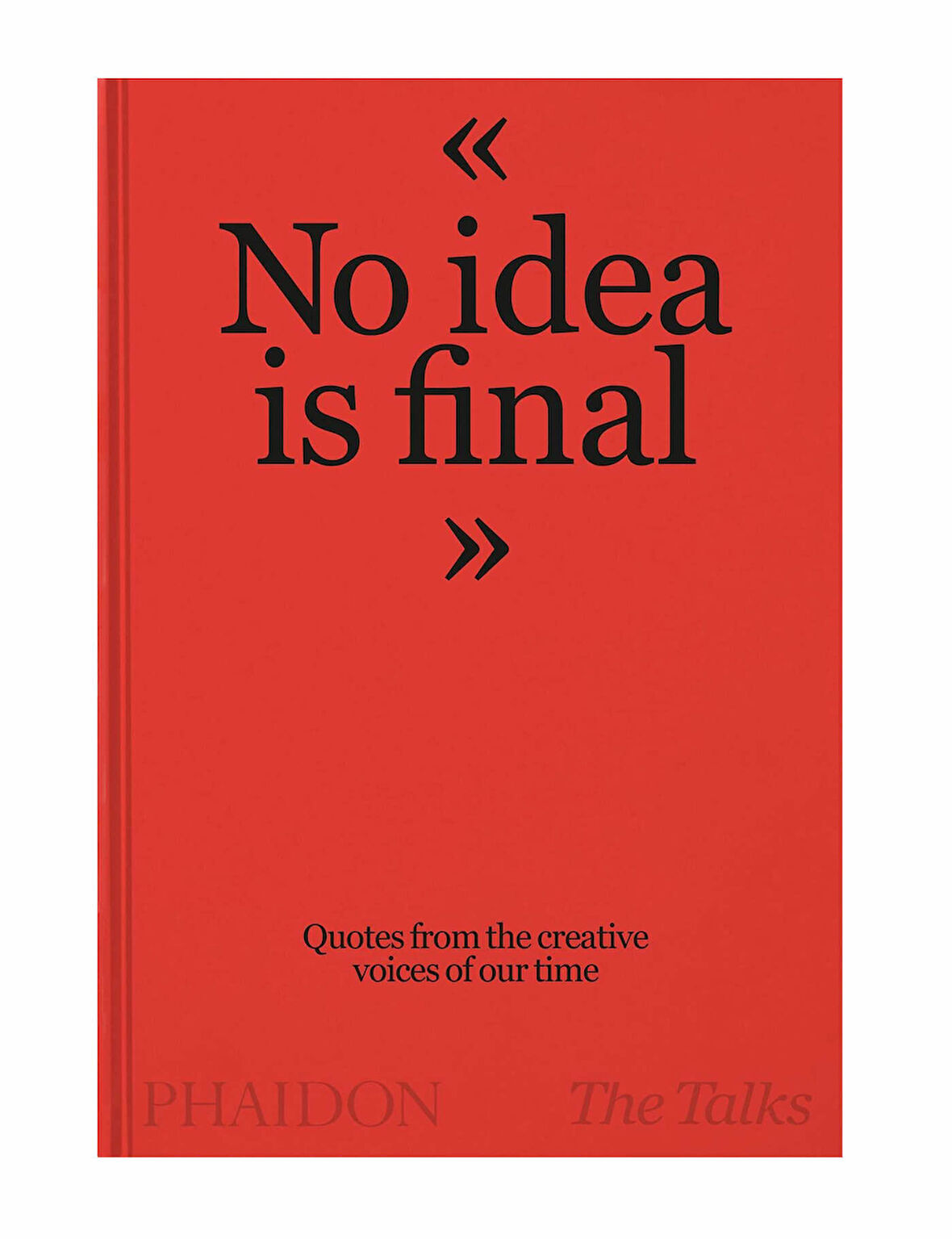 Phaidon The Talks-No Idea Is Final 9781838663179