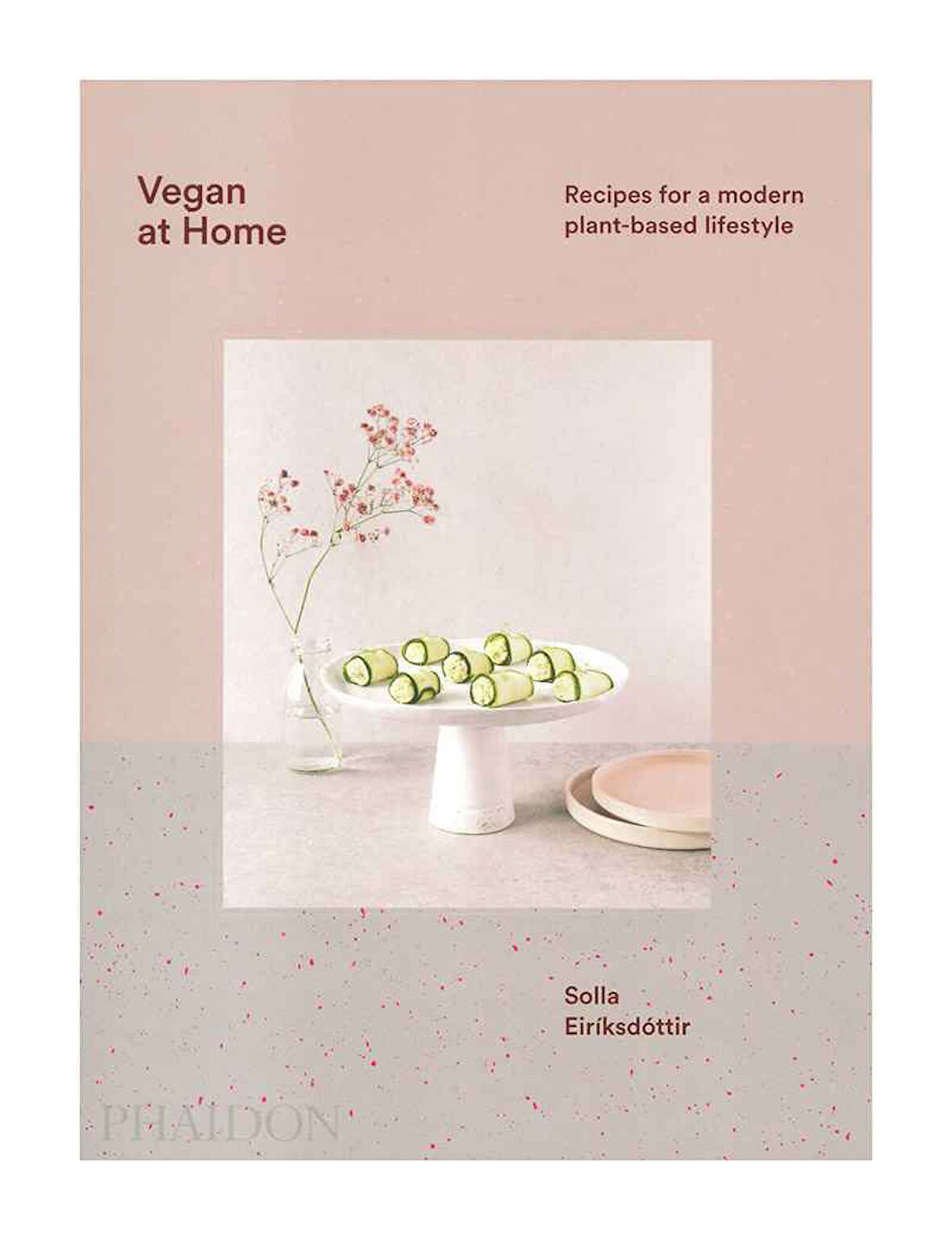 Phaidon Vegan at Home Recipes for a Modern Plant-Based Lifestyle 9781838664053