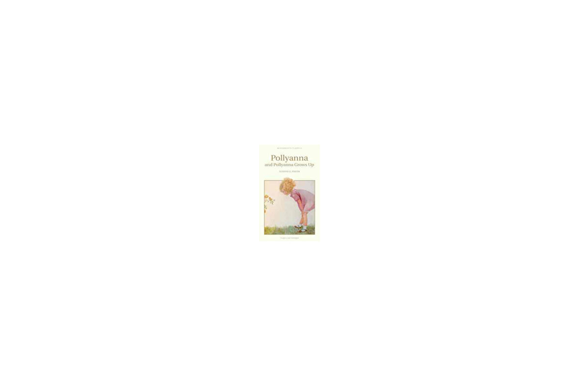 Pollyanna & Polyanna Grows Up - E.H. Porter
