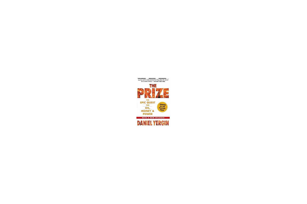 The Prize: The Epic Quest For Oil, Money And Power - Daniel Yergin