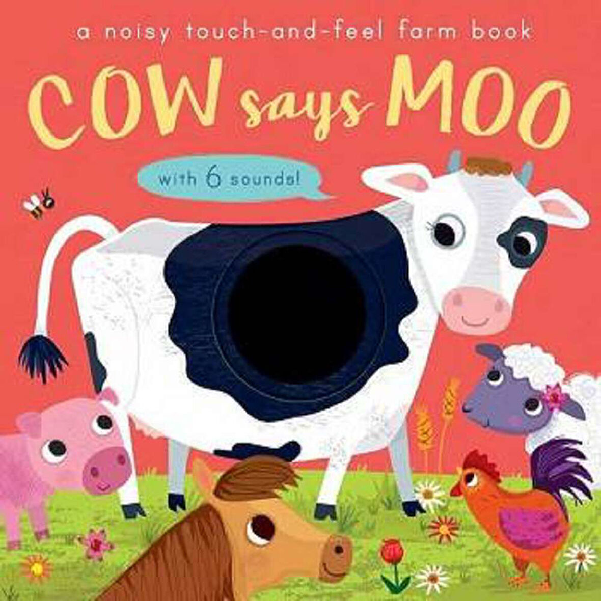 A Noisy Touch and Feel Farm Book: Cow Says Moo