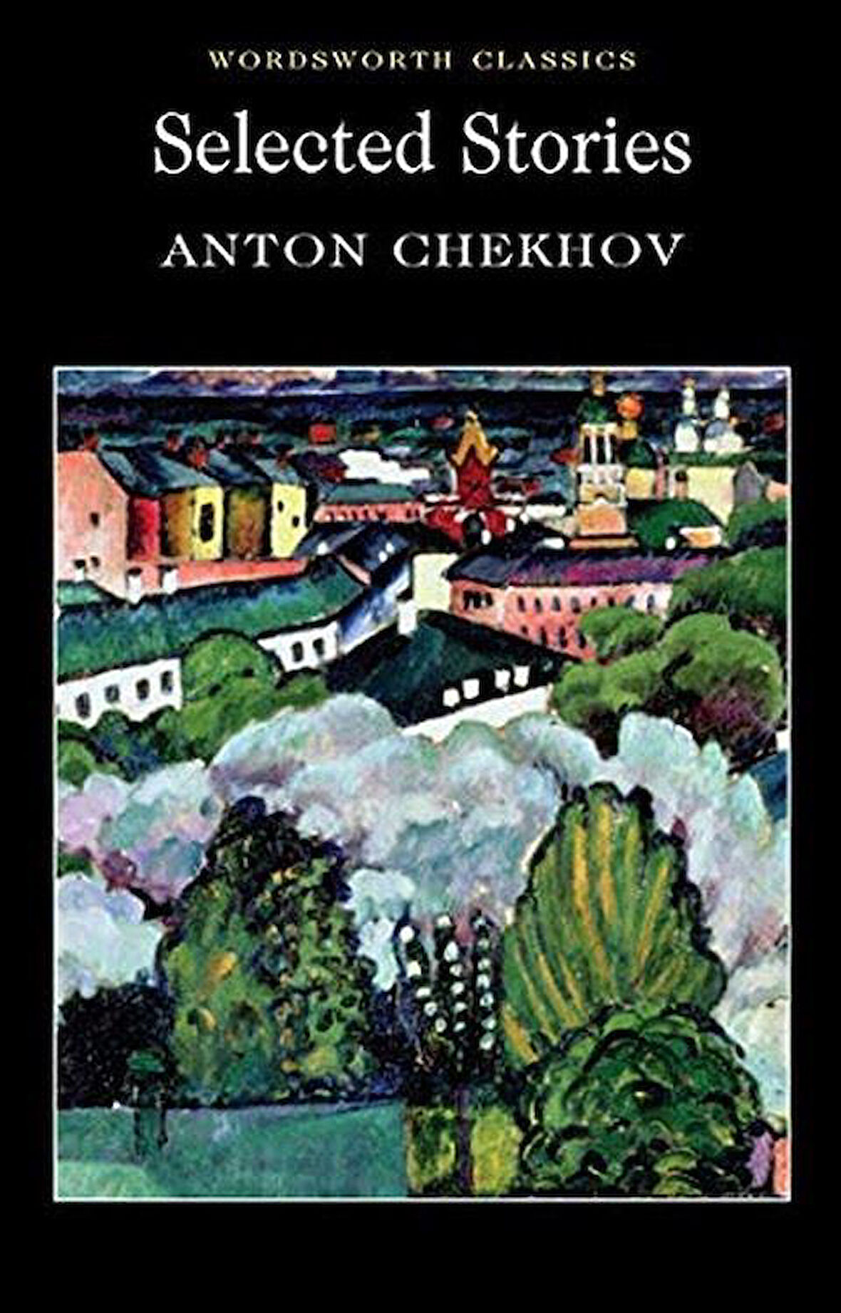 Chekhov Selected Stories - Anton Pavlovich Chekhov