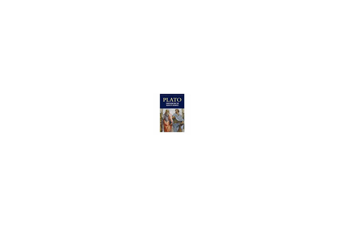 Symposium and Death of Socrates - Plato