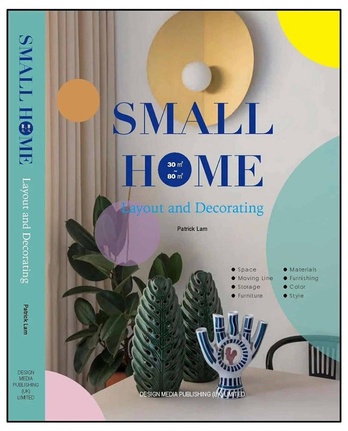 SMALL HOME: Layout And Decorating (Küçük Evlerin Tasarım ve Dekorasyonu)