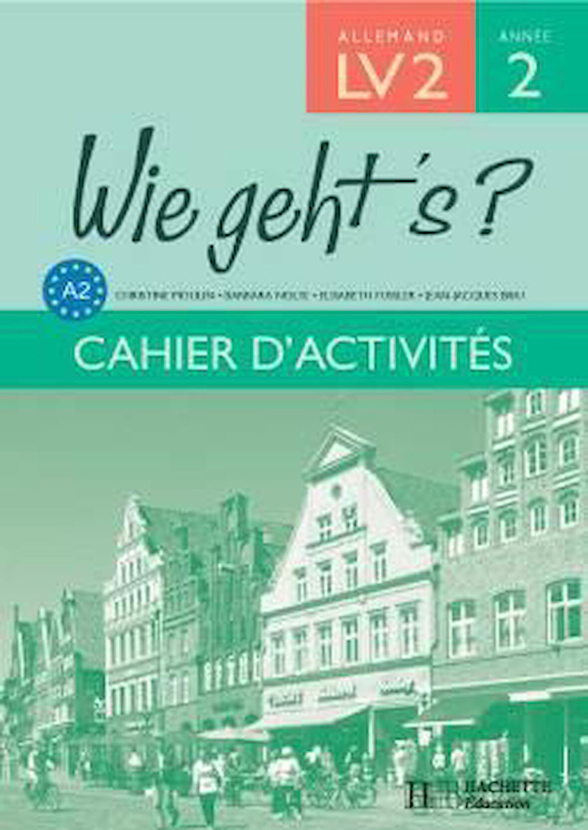 Wie geht's LV2- Annee2 Cahier d'activites - Brieu/Fussier