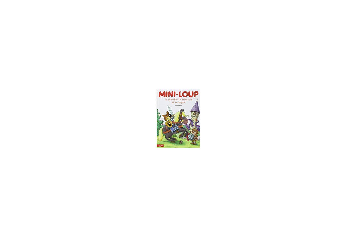 Mini loup, le chavalier, la princesse et le dragon - Philippe Matter