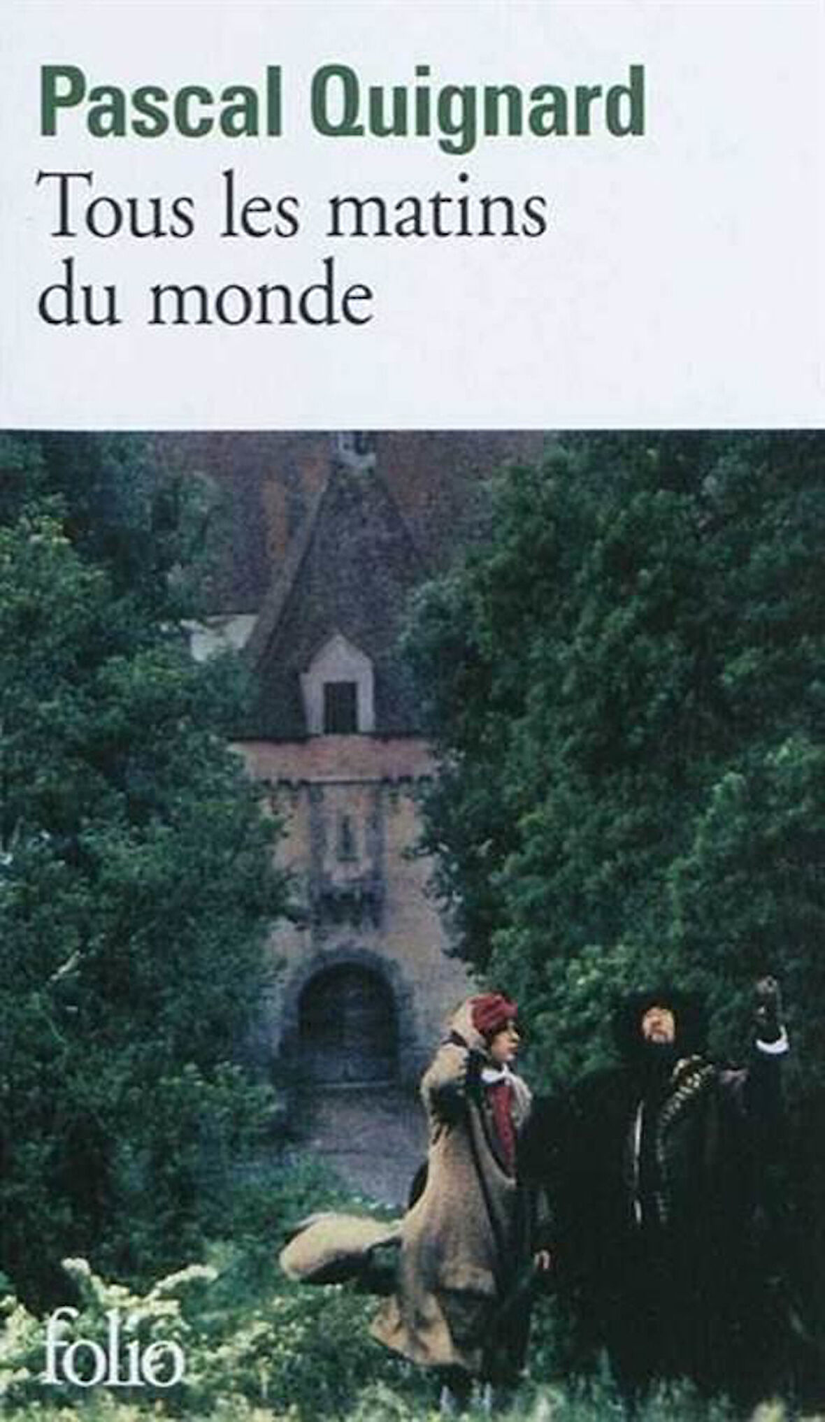 Tous les matins du mond - Pascal Quignard