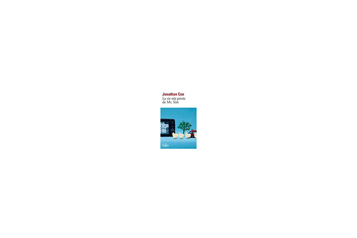 La vie tres privee de Mr Sim - Jonathan Coe