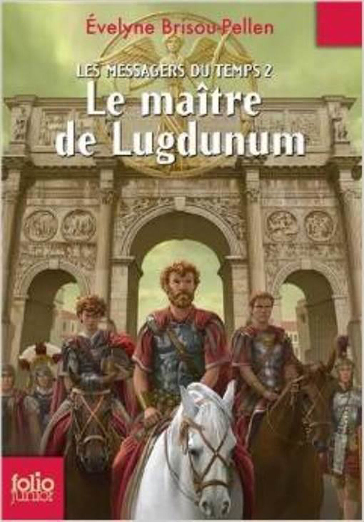 Les Messagers Du Temps 2: Le Maitre De Lugdunum - Evelyne Brisou-Pellen