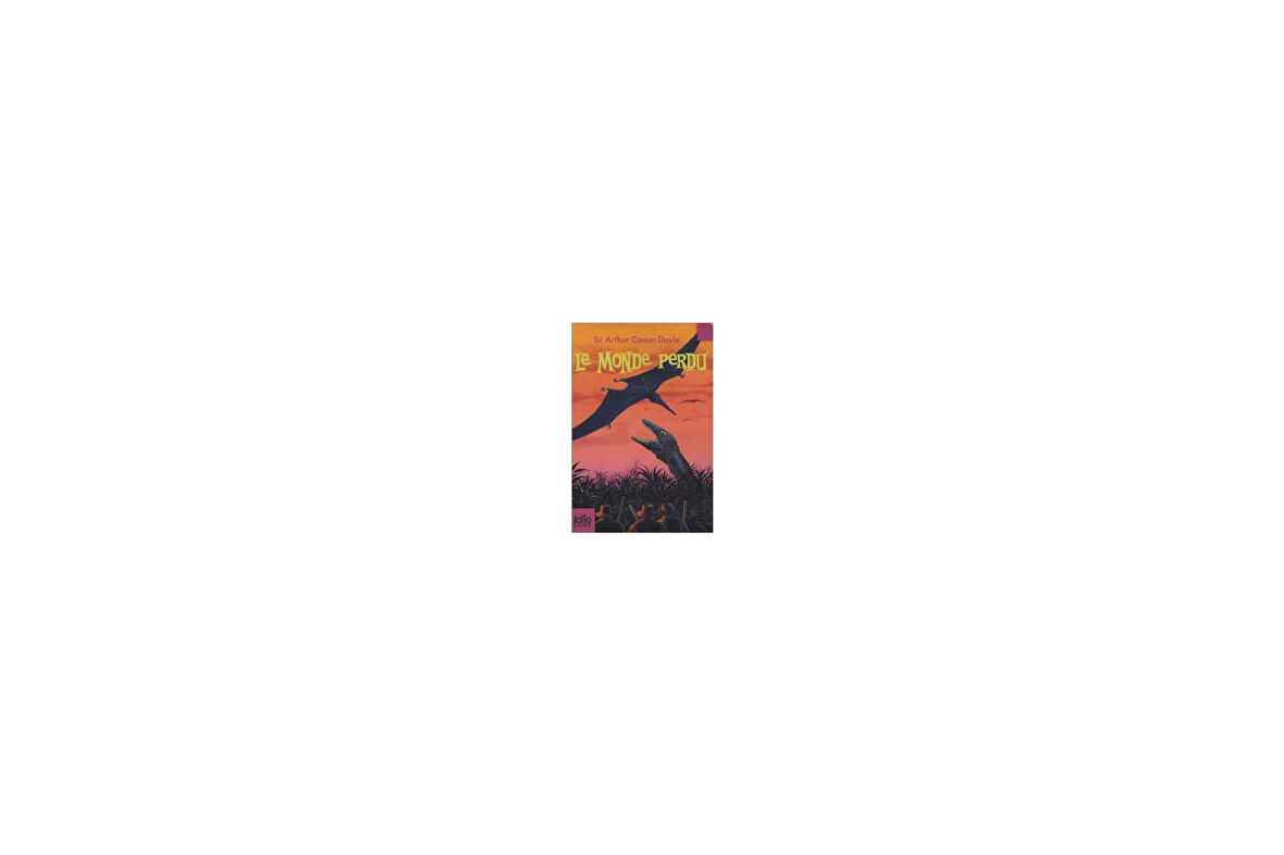 Le monde perdu - Arthur Conan Doyle