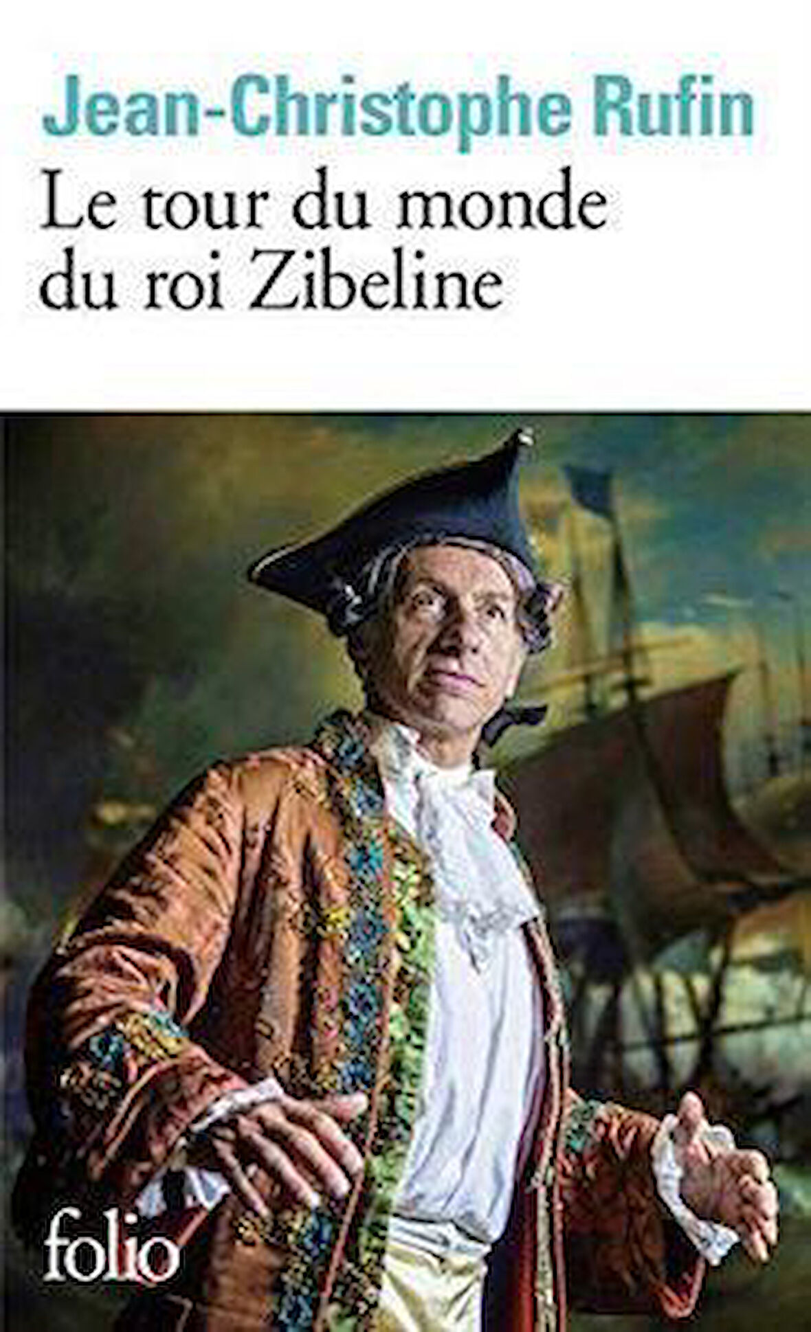 Le tour du monde du roi Zibeline - Jean Christophe Rufin