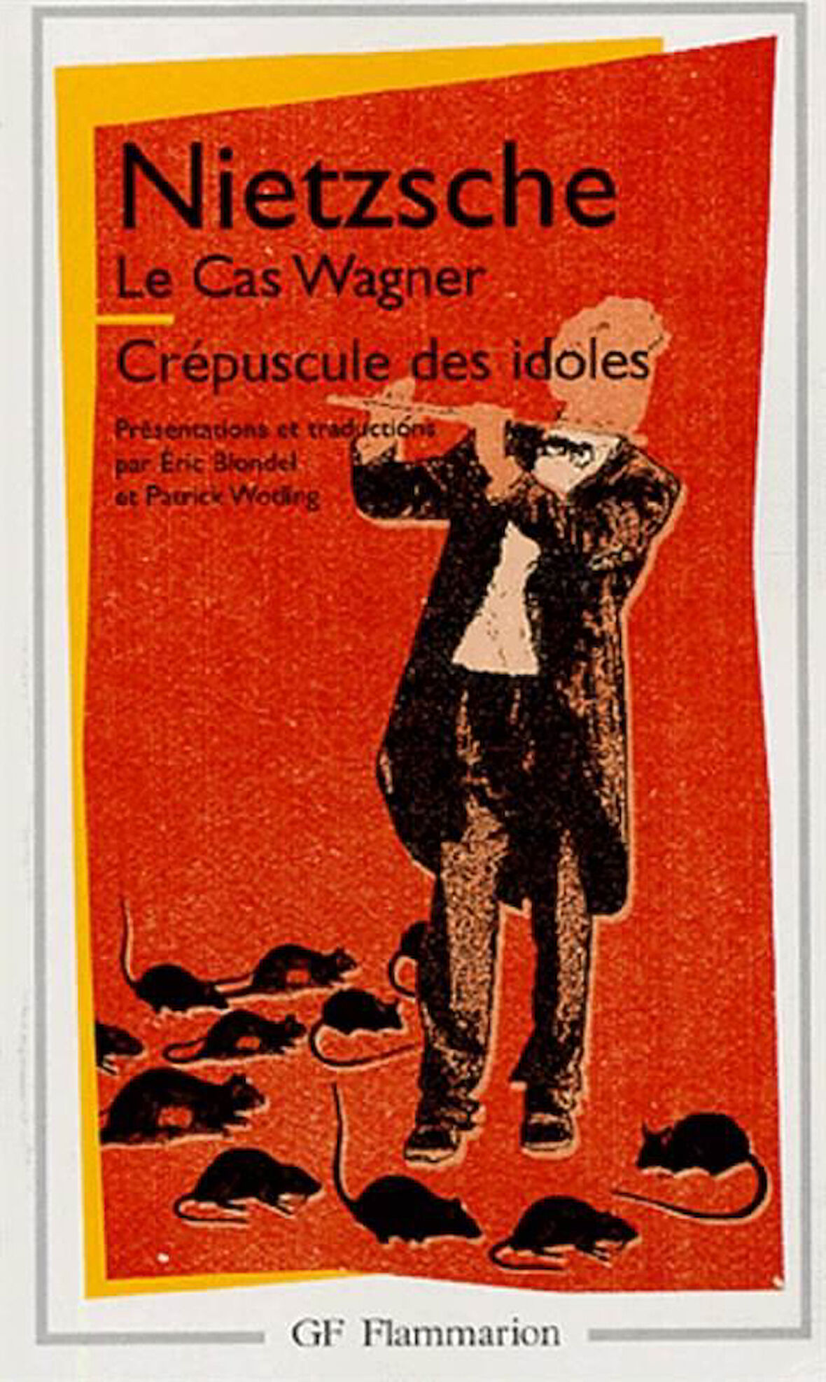 Le Cas Wagner Crépuscule des idoles - Friedrich Nietzsche
