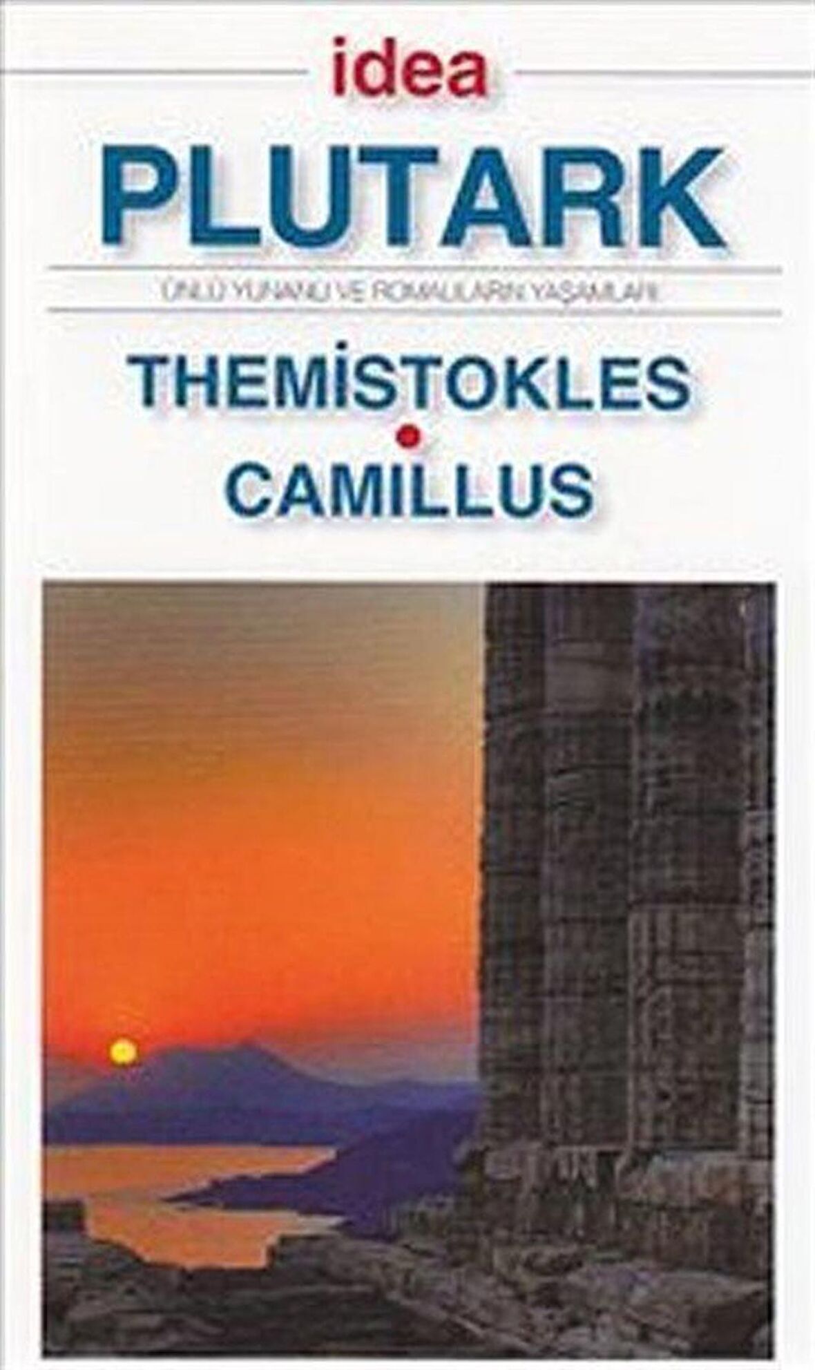 Themistokles - Camillus (Cep Boy) & Ünlü Yunanlı ve Romalıların Yaşamları / Plutark