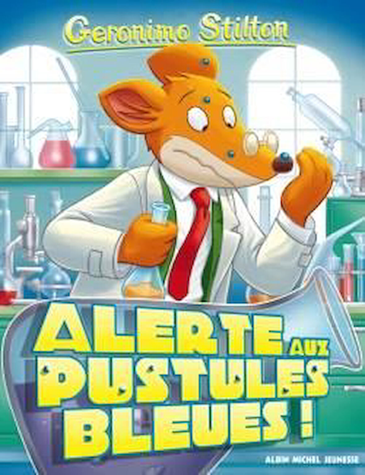 Alerte aux pustules bleues! (Tome 73) - Geronimo Stilton