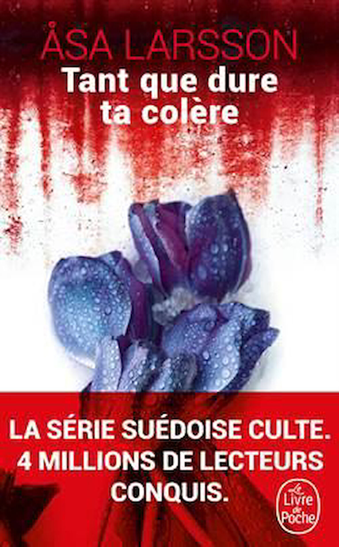 Tant Que Dure Ta Colere - Asa Larsson