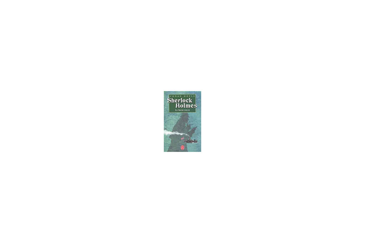 Sherlock Holmes: Le signe des quatre - Sir Arthur Conan Doyle