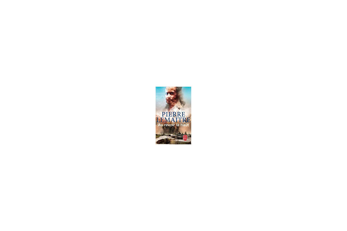 Au revoir la-haut - Pierre Lemaitre